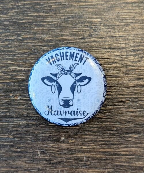 Badge Vachement Havraise